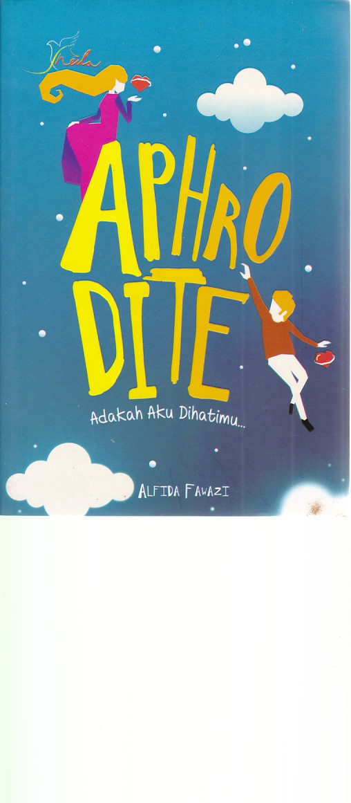 Aphro Dite adakah aku dihatimu