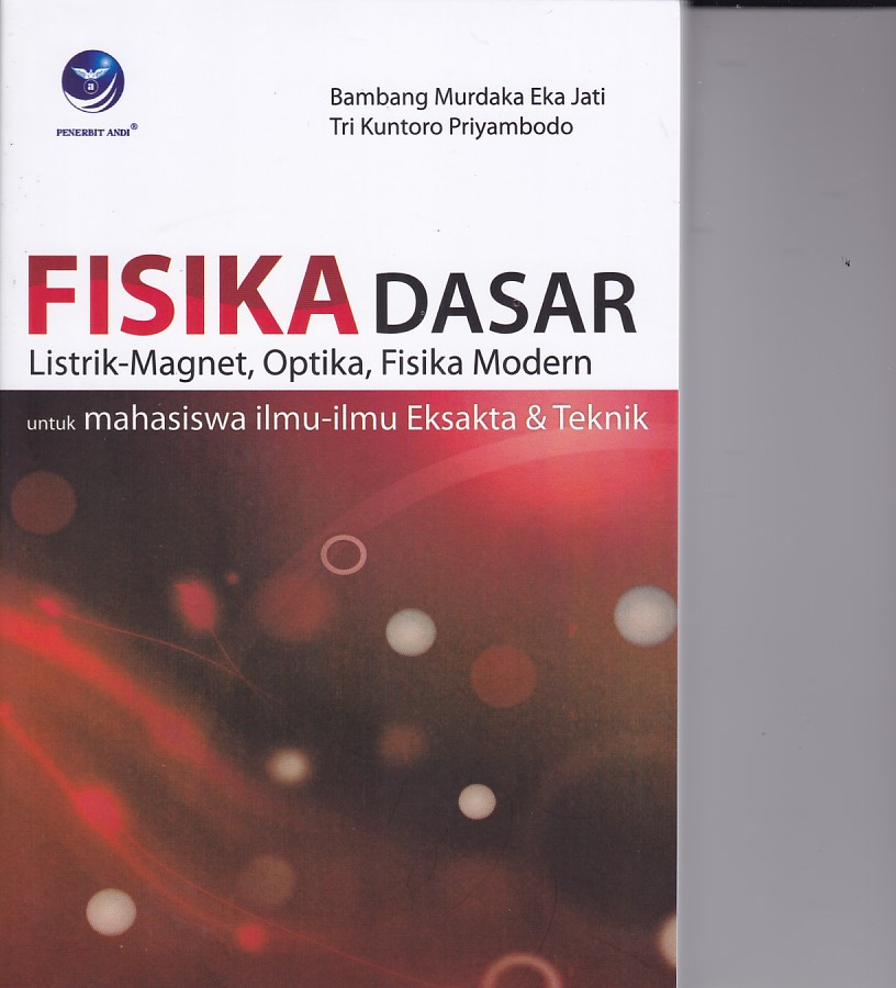 Fisika Dasar Listrik Magnet Optika Fisika Modern Untuk Mahasiswa ilmu -Ilmu Eksakta dan Teknik