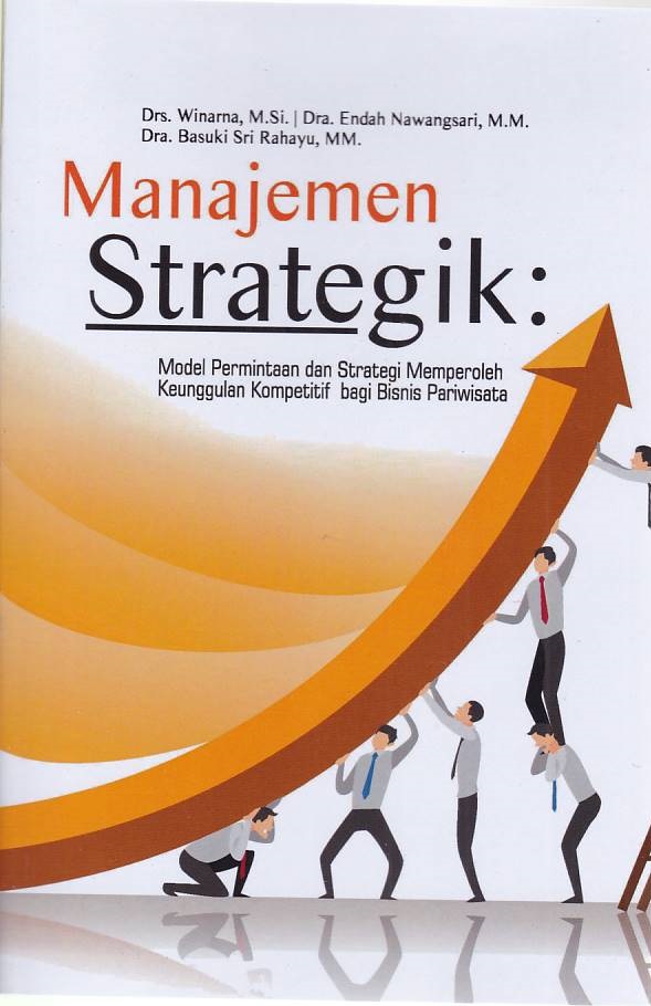 Manajemen Strategik: Model Permintaan Dan Strategi Memperoleh Keunggulan Kompetitif Bagi Bisnis Pariwisata