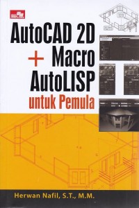 AutoCAD 2D + Macro AUtoLISP untuk Pemula