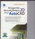 Menggambar Rancang Bangun 2D dengan Auto CAD