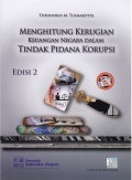 Menghitung Kerugian Keuangan Negara Dalam Tindak Pidana Korupsi Edisi 2
