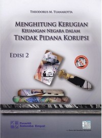 Menghitung Kerugian Keuangan Negara Dalam Tindak Pidana Korupsi Edisi 2