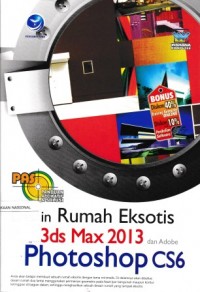 Panduan Aplikatif dan Solusi: Desain Rumah Eksotis dengan 3ds Max 2013 
dan Adobe PhotoShop CS6