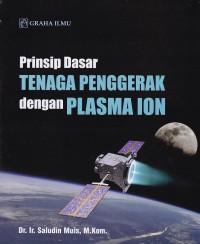 Prinsip Dasar Tenaga Penggerak dengan Plasma Ion