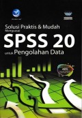 Solusi Praktis & Mudah Menguasai SPSS 20 Untuk Pengolahan Data