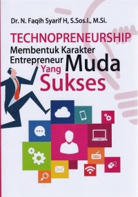 Technopreneurship Membentuk Karakter Entrepreneur Muda yang Sukses