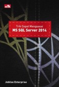 Trik Cepat Menguasai MS SQL Server 2014