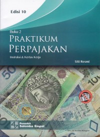 Praktikum Perpajakan Instruksi dan Kertas Kerja Buku 2 Edisi 10