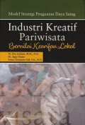 Model Strategi Penguatan Daya Saing Industri Kreatif Pariwisata Bernilai Kearifan Lokal