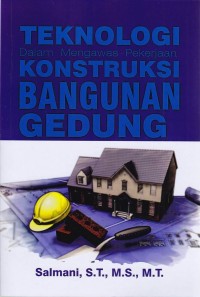 Teknologi Dalam Mengawas Pekerjaan Konstruksi Bangunan Gedung