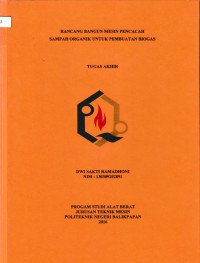 Image of RANCANG BANGUN MESIN PENCACAH ORGANIK UNTUK PEMBUATAN BIOGAS