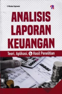Image of Analisis Laporan Keuangan Teori, Aplikasi & Hasil Penelitian