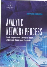 Image of Analytic Network Process; Untuk Pengambilan Keputusan dalam Lingkungan Bisnis yang Kompleks