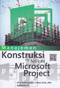 Image of Manajemen Konstruksi dengan Aplikasi MICROSOFT PROJECT