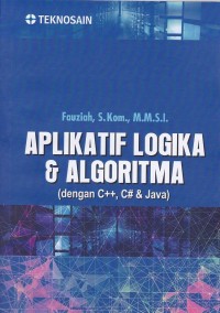 Image of Aplikatif Logika & Algoritma (dengan C++,C# & Java)