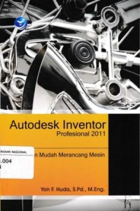 Image of Autodesk Inventor Profesional 2011: Panduan Mudah Merancang Mesin