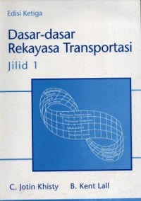Image of Dasar-Dasar Rekayasa Transportasi Edisi Ketiga Jilid 1