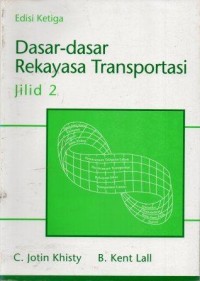 Image of Dasar-Dasar Rekayasa Transportasi Edisi Ketiga Jilid 2