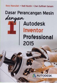 Image of Dasar Perancangan Mesin dengan Autodesk Inventor Professional 2015