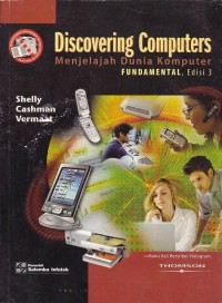 Image of Discovering Computers Menjelajah dunia Komputer Fundamental, Edisi 3