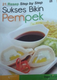 Image of Dua Puluh Satu Step By Step Sukses Bikin Pempek