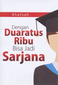 Image of Dengan Duaratus Ribu Bisa Jadi Sarjana