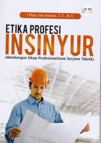 Image of Etika Prpfesi Insinyur Membangun  SIkap Profesionalisme Sarjana Teknik