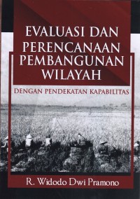 Image of Evaluasi Dan Perencanaan Pembangunan Wilayah Dengan Pendekatan Kapabilitas