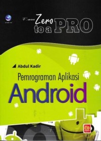 Image of From Zero To A Pro : Pemrograman Aplikasi Android Disertai CD Original
