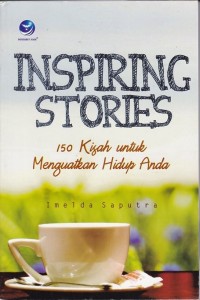 Image of Inspiring Stories 150 Kisah untuk Menguatkan Hidup Anda