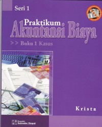 Image of Praktikum Akuntansi Biaya Buku 1 Kasus Seri 1