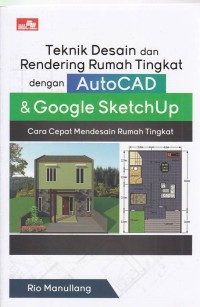 Image of Teknik Desain dan Rendering Rumah Tingkat dengan AutoCAD & Google SketchUp Cara Cepat Mendesain Rumah Tingkat