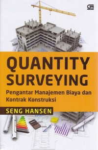 Image of Quantity Surveying Pengantar Manajemen Biaya dan Kontrak Konstruksi
