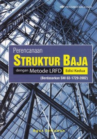 Image of Perencanaan Struktur Baja Dengan Metode LRFD Edisi Kedua Berasarkana SNI 03 1729 2002