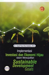 Image of Implementasi Investasi dan Ekonomi Hijau dalam Mewujudkan Sustainable Development