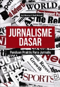 Image of Jurnalisme Dasar - Panduan Praktis Para Jurnalis