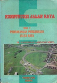 Image of Konstruksi Jalan Raya Buku 2 Perancangan Perkerasan Jalan Raya