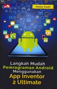 Image of Langkah Mudah Pemrograman Android Menggunakan App Inventor 2 Ultimate