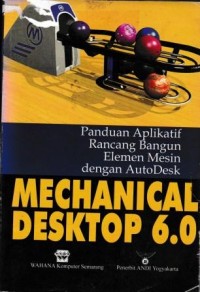 Image of Panduan Aplikatif Rancang Bangun Elemen Mesin Dengan AutoDesk: Mechanical Desktop 6.0