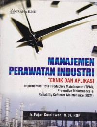 Image of Manajemen Perawatan Industri  Teknik dan Aplikasi Implementasi Total Productive Maintenance dan Reliability Centered Maintenance