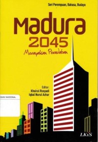 Image of Madura 2045: Merayakan Peradaban