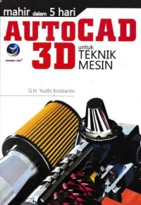 Image of Mahir Dalam 5 Hari Autocad 3D Untuk Teknik Mesin
