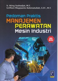 Image of Pedoman Praktis Manajemen Perawatan Mesin Industri