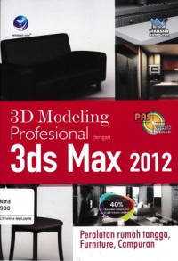 Image of Panduan Aplikatif dan Solusi: 3D Modeling Profesional dengan 3ds Max 2012