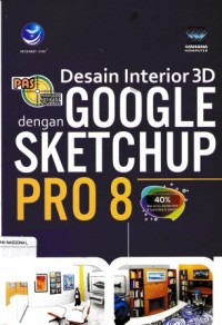 Image of Panduan Aplikatif dan Solusi: Desain Interior 3D Google dengan SketchUp Pro 8