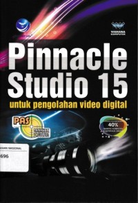 Image of Panduan Aplikatif dan Solusi: Pinnacle Studio 15 Untuk Pengolahan Video Digital