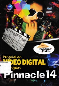 Image of Panduan Praktis: Pengolahan Video Digital Dengan Pinnacle 14