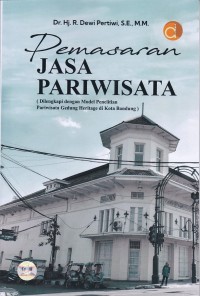 Image of Pemasaran Jasa Pariwisata (dilengkapi dengan Model Peneltian Pariwisata Gedung Heritage di Bandung Raya)