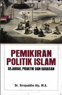 Image of Pemikiran Politik Islam : Sejarah, Praktik Dan Gagasan